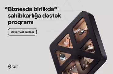 Bir-dən sahibkarlar üçün güzəştlər: “Biznesdə birlikdə” proqramına müraciət üçün tələsin