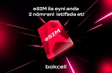 "Bakcell" eSIM ilə eyni anda iki nömrədən istifadə edin