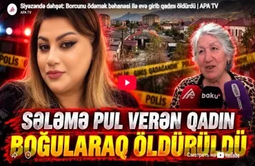 Siyəzəndə DƏHŞƏT: Borcunu ödəmək bəhanəsi ilə evə girib qadını öldürdü-VİDEO