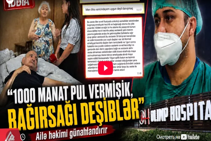  Bakıda şok:  Kişi əməliyyatdan sonra yataq xəstəsi oldu-VİDEO 