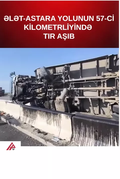Ələt-Astara yolunda TIR aşıb